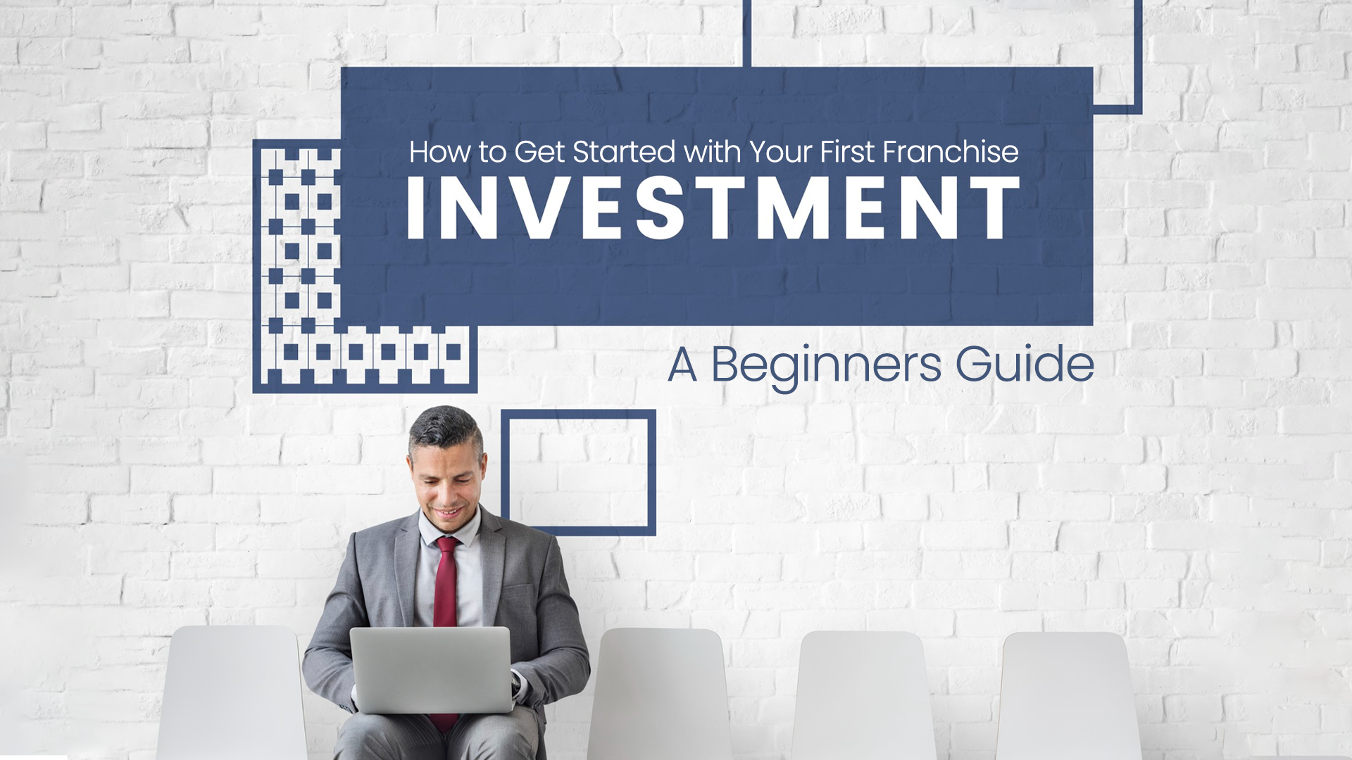 How to Get Started with Your First Franchise Investment: A Beginner’s Guide