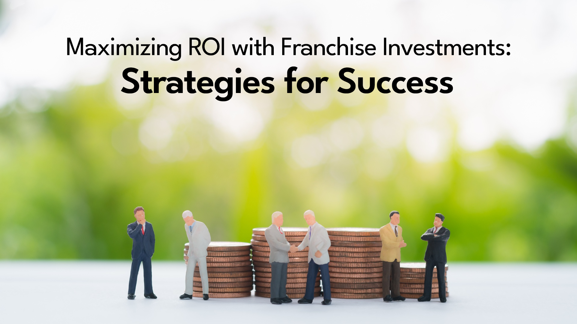 Maximizing ROI with Franchise Investments: Strategies for Success